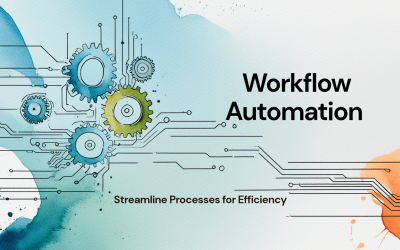 What Is Workflow Automation and Why Your Business Needs It?